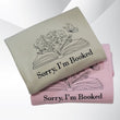 Sorry I'm booked Embroidered Sweatshirt, Bookish Sweatshirt, Gift for Book Lovers, Librarian Gift, Book Lover Sweater